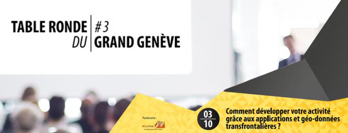 Table ronde du Grand Genève #3 : Comment développer votre activité grâce aux applications et géo-données transfrontalières? Table ronde du Grand Genève #3 : Comment développer votre activité grâce aux applications et géo-données transfrontalières?