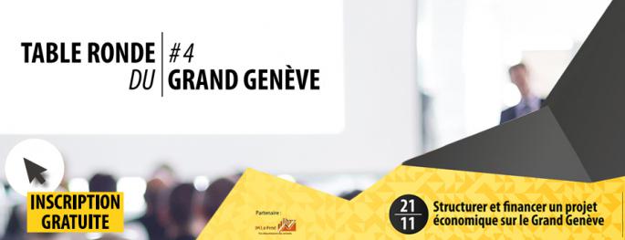Table ronde du Grand Genève #4 : Structurer et financer un projet économique sur le Grand Genève