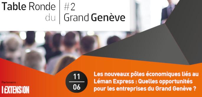 Table ronde du Grand Genève #2 - Les nouveaux pôles économiques liés au Léman Express