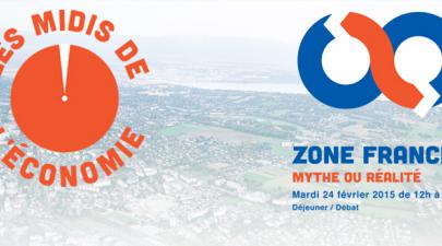 Les midis de l'économie, débat du 24 février 2015 : Zone franche, mythe ou réalité Les midis de l'économie, débat du 24 février 2015 : Zone franche, mythe ou réalité
