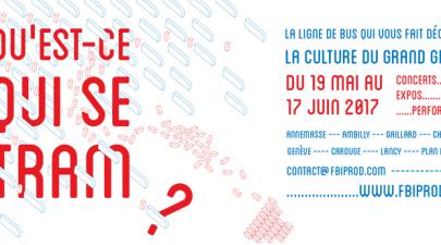 « Qu’est ce qui se TRAM ? » - 19 mai au 17 juin 2017 « Qu’est ce qui se TRAM ? » - 19 mai au 17 juin 2017
