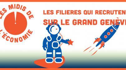 Les Midis de l'économie, débat du 10 février 2015 : les filières qui recrutent sur le Grand Genève Les Midis de l'économie, débat du 10 février 2015 : les filières qui recrutent sur le Grand Genève