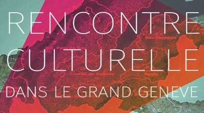 3ème rencontre culturelle dans le Grand Genève 3ème rencontre culturelle dans le Grand Genève